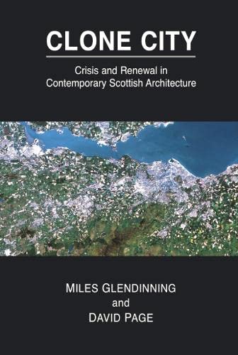 9780748662555: Clone City: Crisis and Renewal in Contemporary Scottish Architecture