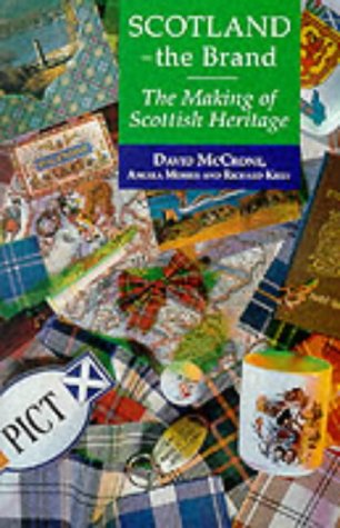 9780748662593: Scotland - the Brand: The Making of Scottish Heritage