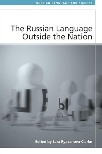 Beispielbild fr The Russian Language Outside the Nation (Russian Language and Society) zum Verkauf von Brook Bookstore