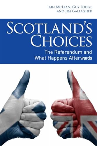 Beispielbild fr Scotland's Choices: The Referendum and What Happens Afterwards: The Referendum and What Happens After it zum Verkauf von WorldofBooks