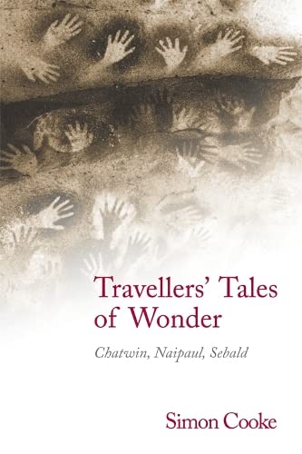 9780748675463: Traveller's Tales of Wonder: Chatwin, Naipaul, Sebald [Lingua Inglese]