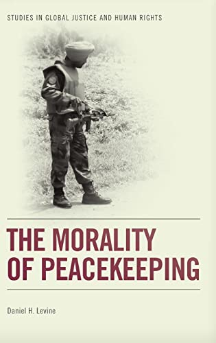 Beispielbild fr The Morality of Peacekeeping (Studies in Global Justice and Human Rights) zum Verkauf von Wonder Book