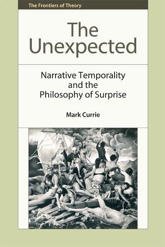 Beispielbild fr The Unexpected: Narrative Temporality and the Philosophy of Surprise zum Verkauf von Buchpark