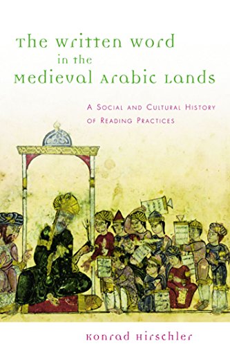 Beispielbild fr The Written Word in the Medieval Arabic Lands : A Social and Cultural History of Reading Practices zum Verkauf von Better World Books