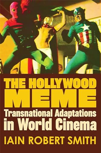 Stock image for The Hollywood Meme: Transnational Adaptations in World Cinema for sale by Brook Bookstore