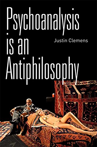 Psychoanalysis is an Antiphilosophy (9780748678945) by Clemens, Justin