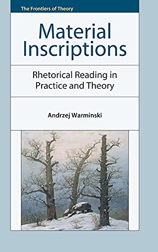 Material Inscriptions: Rhetorical Reading in Practice and Theory (The Frontiers of Theory) (9780748681228) by Warminski, Andrzej