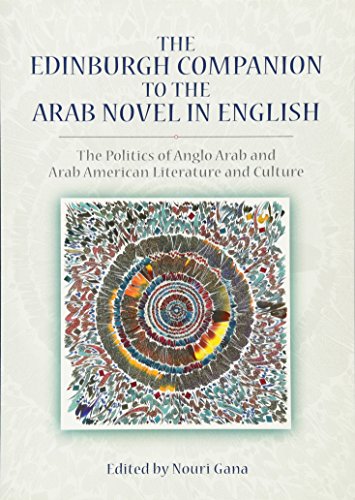 Imagen de archivo de The Edinburgh Companion to the Arab Novel in English The Politics of Anglo Arab and Arab American Literature and Culture a la venta por PBShop.store US