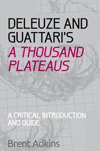 9780748686452: Deleuze and Guattari's a Thousand Plateaus: A Critical Introduction and Guide
