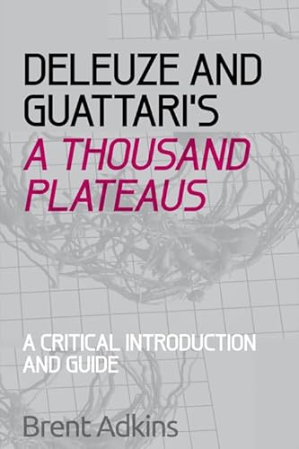 Stock image for Deleuze and Guattari's A Thousand Plateaus: A Critical Introduction and Guide (Critical Introductions and Guides) for sale by HPB-Red