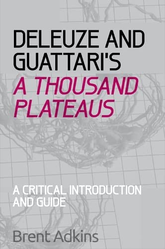Imagen de archivo de Deleuze and Guattari's A Thousand Plateaus a la venta por Blackwell's