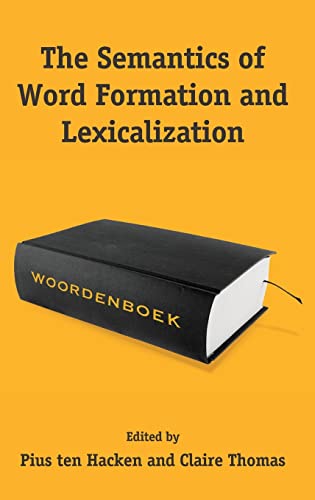 9780748689606: The Semantics of Word Formation and Lexicalization