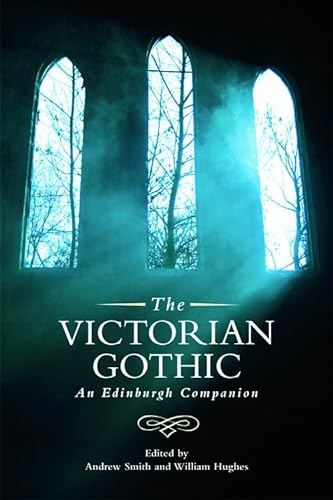 9780748691166: The Victorian Gothic: An Edinburgh Companion (Edinburgh Companions to the Gothic)