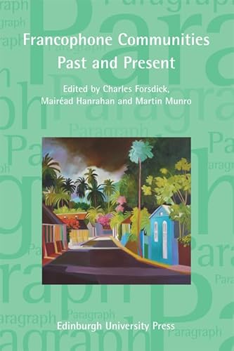 Beispielbild fr Francophone Communities Past and Present 2014 Paragraph Special Issue Vol 37, Issue 2 Paragraph Special Issues zum Verkauf von PBShop.store US