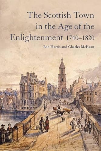 Beispielbild fr The Scottish Town in the Age of the Enlightenment 1740-1820 zum Verkauf von WorldofBooks