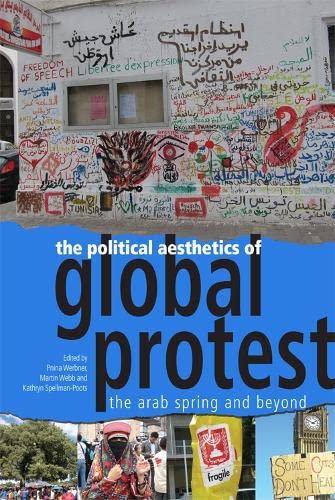 Imagen de archivo de The Political Aesthetics of Global Protest: The Arab Spring and Beyond a la venta por Housing Works Online Bookstore