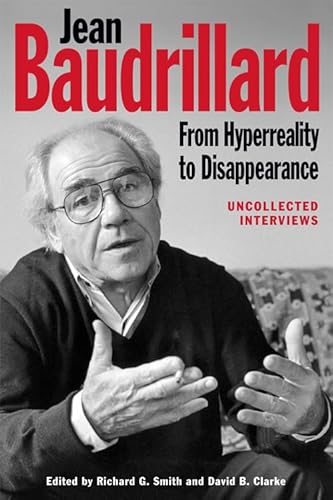 9780748694297: Jean Baudrillard: From Hyperreality to Disappearance: Uncollected Interviews