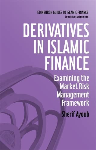 9780748695706: Derivatives in Islamic Finance: Examining the Market Risk Management Framework