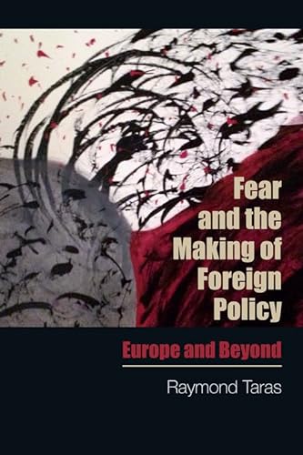 Imagen de archivo de Fear and the Making of Foreign Policy: Europe and Beyond a la venta por HPB-Ruby