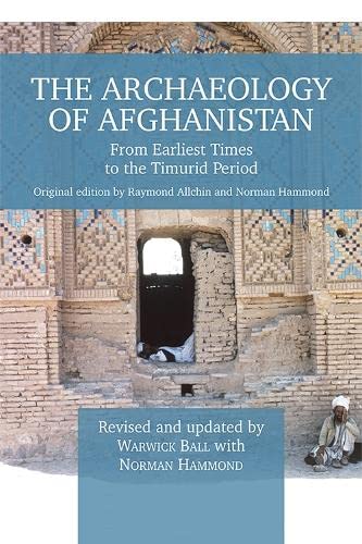 Stock image for The Archaeology of Afghanistan From Earliest Times to the Timurid Period New Edition for sale by PBShop.store US