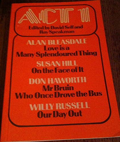 Beispielbild fr Act 1 Alan Bleasdale; Susan Hill; Don Haworth; Willy Russell; David Self and Ray Speakman zum Verkauf von Re-Read Ltd