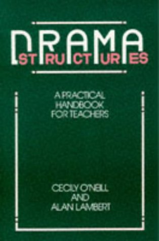 Beispielbild fr Drama Structures : A Practical Handbook for Teachers zum Verkauf von Better World Books