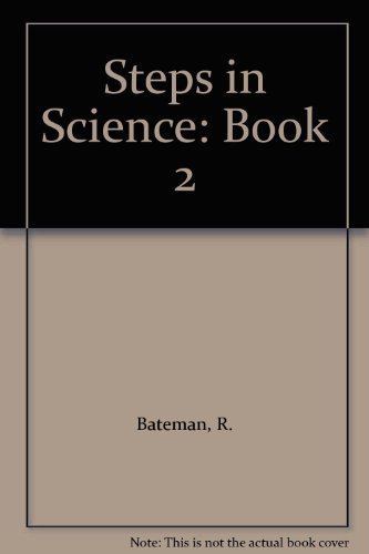 Steps in Science (Book 2) (9780748701933) by Bateman, R.; Lidstone, P.