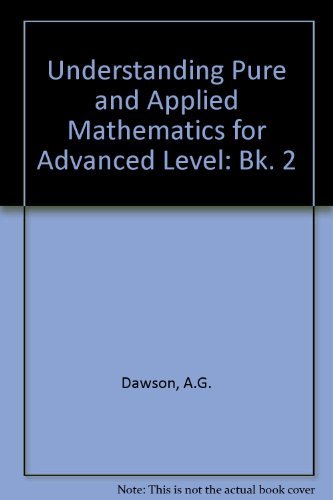 Immagine dell'editore per Understanding Pure and Applied Mathematics for Advanced Level: Bk. 2 venduto da WorldofBooks