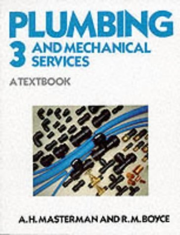 Imagen de archivo de Plumbing and Mechanical Services: Book 3: Bk. 3 (Plumbing and Mechanical Services: A Textbook) a la venta por WorldofBooks