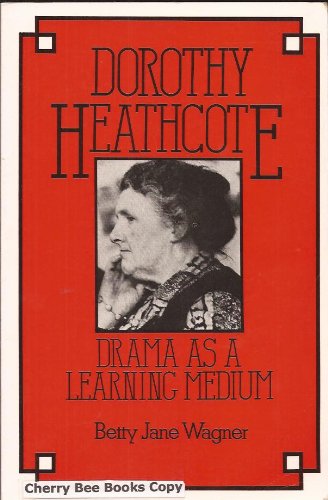 Imagen de archivo de Dorothy Heathcote: Drama as a Learning Medium a la venta por WorldofBooks