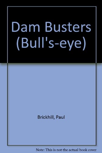 Dam Busters (Bull's-eye) (9780748703593) by Paul Brickhill