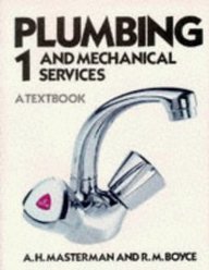 Imagen de archivo de Plumbing and Mechanical Services: Book 1: Bk. 1 (Plumbing and Mechanical Services: A Textbook) a la venta por WorldofBooks