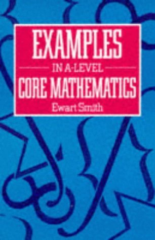 Stock image for Examples in Advanced Level Core Mathematics for sale by WorldofBooks