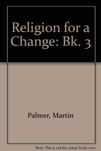 Religion for a Change (Bk. 3) (9780748704750) by Martin Palmer; Joanne O'Brien; Elizabeth Breuilly