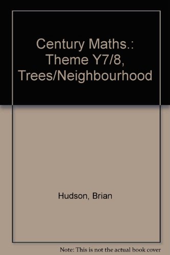 Theme Y7/8, Trees/Neighbourhood (Century Maths.) (9780748711260) by Hudson, Brian; Gillespie, John