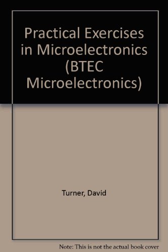 Beispielbild fr Practical Exercises in Microelectronics (BTEC Microelectronics S.) zum Verkauf von WorldofBooks