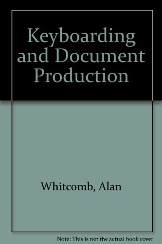 Keyboarding and Document Production (9780748715237) by Whitcomb, Alan