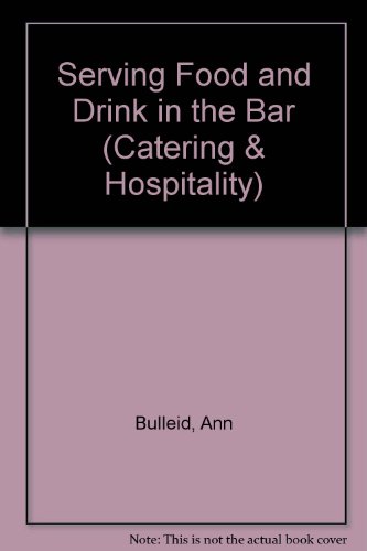 Beispielbild fr Serving Food and Drink in the Bar (Catering & Hospitality) zum Verkauf von AwesomeBooks