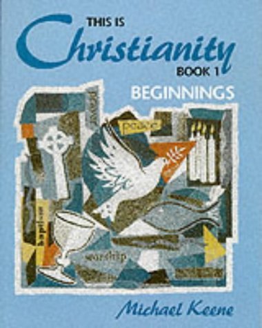 Beispielbild fr This Is Christianity, Book 1: Beginnings (This Is Christianity) zum Verkauf von Reuseabook