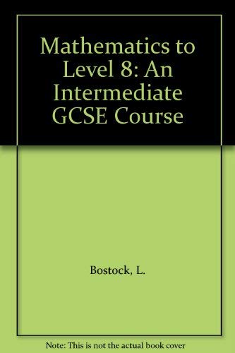 Beispielbild fr Mathematics to Level 8: An Intermediate GCSE Course zum Verkauf von AwesomeBooks
