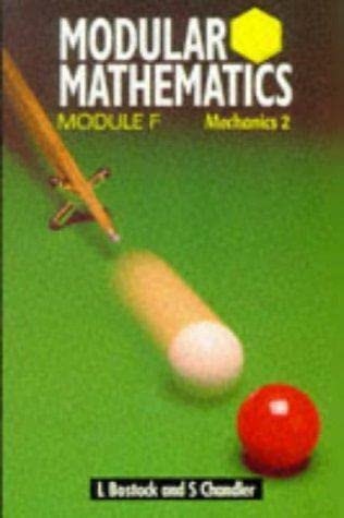 Stock image for Modular Mathematics: Mechanics 2, Module F for sale by WorldofBooks
