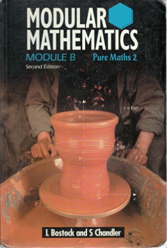 Imagen de archivo de Modular Mathematics: Pure Mathematics 2 Module B (Heinemann Modular Mathematics) a la venta por AwesomeBooks