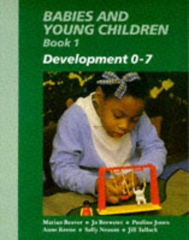 Imagen de archivo de Babies and Young Children: Development 0-7 Bk. 1 (Child Care & Education) a la venta por AwesomeBooks