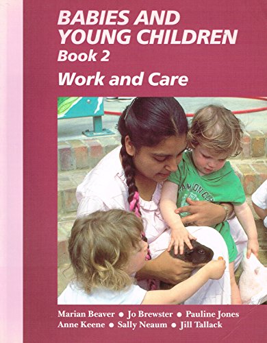 Imagen de archivo de Babies and Young Children: Work and Care Bk. 2 a la venta por AwesomeBooks