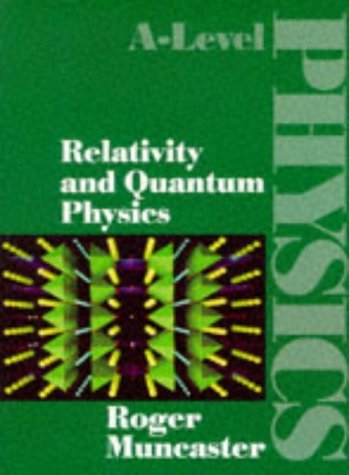 Imagen de archivo de Relativity and Quantum Physics (A-Level Physics) a la venta por WorldofBooks