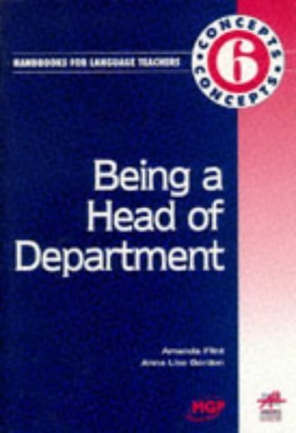 Being a Head of Department (Concepts Handbooks for Language Teachers) (9780748718153) by Amanda Flint; Anna Lise Gordon