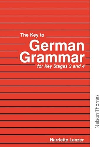 Stock image for The Key to German Grammar for Key Stages 3 and 4 for sale by WorldofBooks