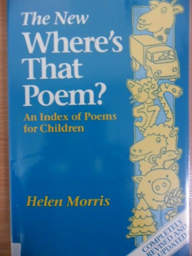Imagen de archivo de The New Where's That Poem?: An Index of Poems for Children Arranged by Subject, with a Bibliography of Books of Poetry a la venta por WorldofBooks