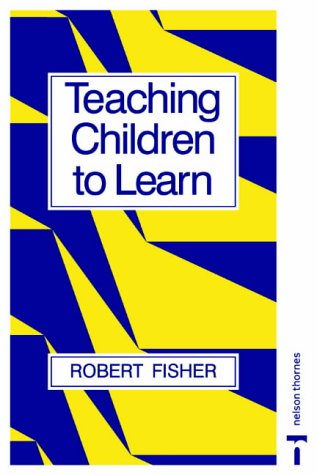 Teaching Children to Learn (9780748720910) by Fisher, Robert