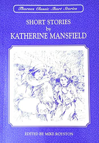 Short Stories by Katherine Mansfield (Thornes Classic Short Stories) (9780748721993) by Mansfield, Katherine